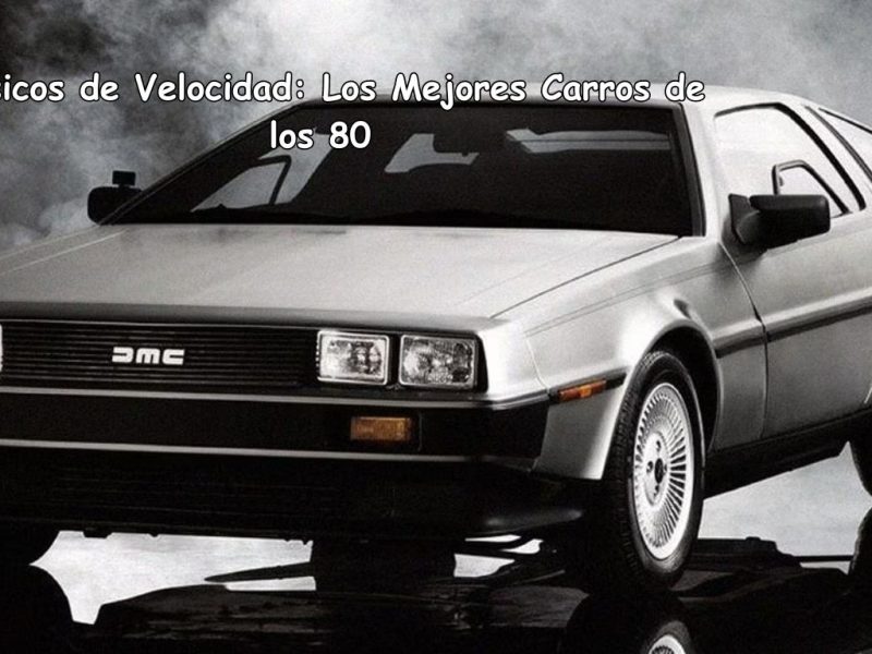 Clásicos de Velocidad: Los Mejores Carros de los 80
