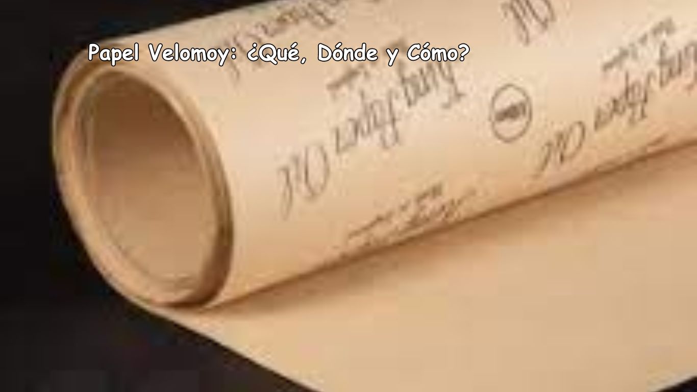 Papel Velomoy: ¿Qué, Dónde y Cómo?
