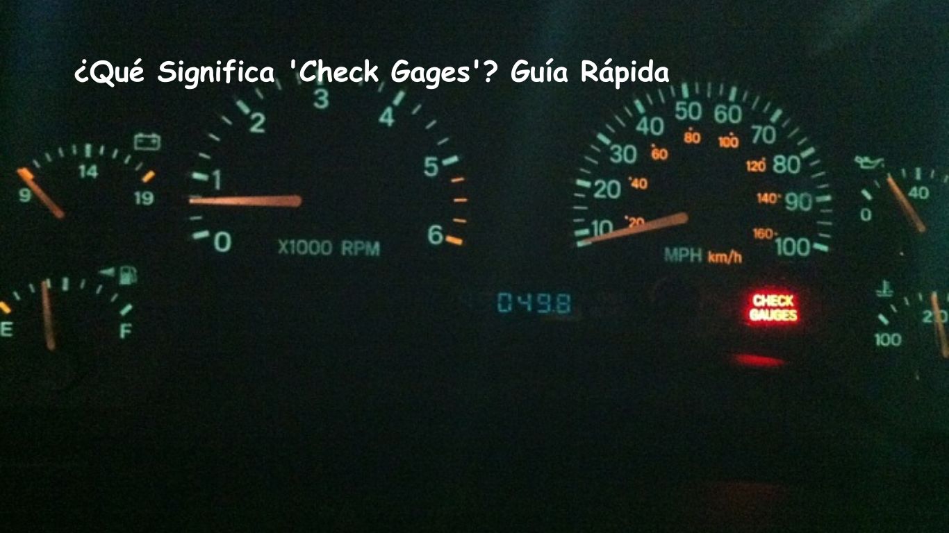 ¿Qué Significa 'Check Gages'? Guía Rápida