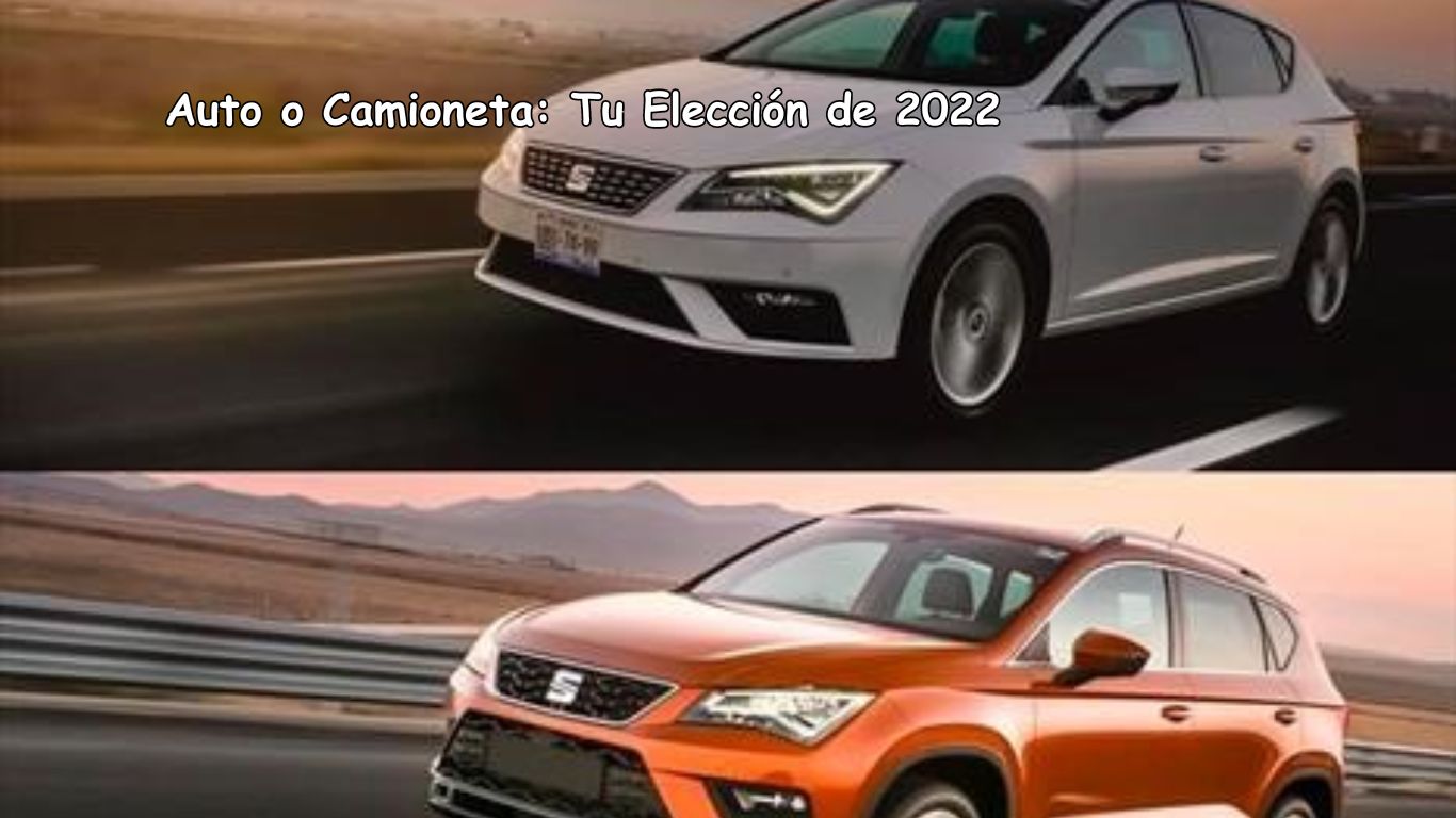 Auto o Camioneta: Tu Elección de 2022